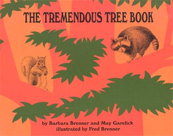 The tremendous tree book / Barbara Brenner and May Garelick ; illustrated by Fred Brenner.