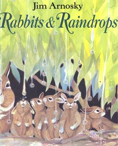 Rabbits & raindrops / Jim Arnosky