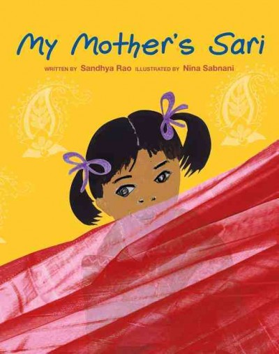 My mother's sari Sandhya Rao ; Nina Sabnani (ill.)