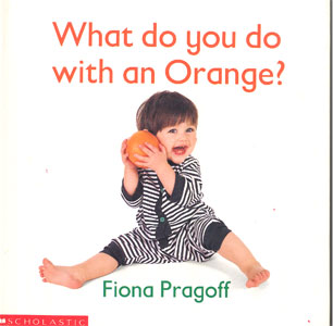 What do you do with an orange? Fiona Pragoff