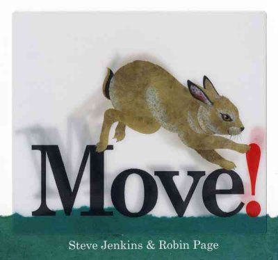 Move! [board book] Steve Jenkins, Robin Page