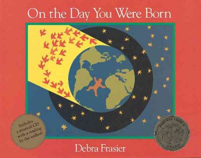 On the day you were born [book with CD] / Debra Frasier.