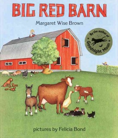 Big red barn / Margaret Wise Brown ; illustrated by Felicia Bond.