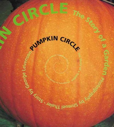 Pumpkin circle :  the story of a garden / George Levenson ; illustrated by Shmuel Thaler.