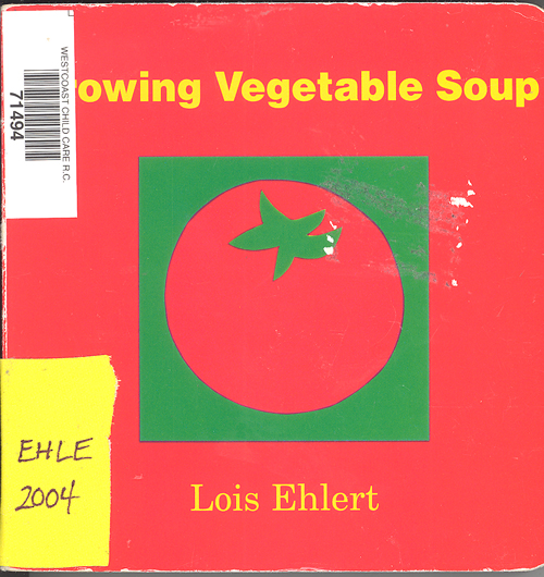 Growing vegetable soup [board book] / Lois Ehlert.