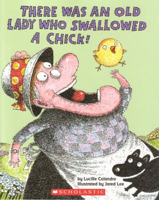There was an old lady who swallowed a chick! / Lucille Colandro ; illustrated by Jared Lee.