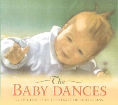 The baby dances Kathy Henderson ; Tony Kerins (ill.)