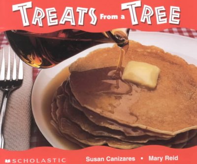 Treats from trees / Susan Canizares and Mary Reid.