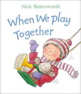 When we play together [board book] / Nick Butterworth.