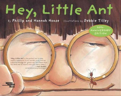 Hey, little ant / Phillip Hoose and Hannah Hoose ; illustrated by Debbie Tilley.