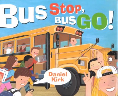 Bus stop, bus go! Daniel Kirk