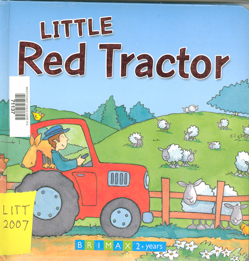 Little red tractor [board book] Sue King (ill.)
