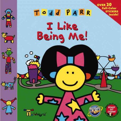 Todd Parr :  I like being me! / Todd Parr, Carin Greenberg Baker ; adaptation by Suzanne Harper.