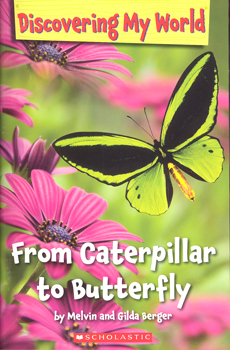 From caterpillar to butterfly / Melvin and Gilda Berger.