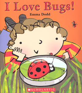 I love bugs! / Emma Dodd.