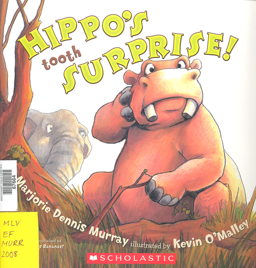 Hippo's tooth surprise!  [book with CD] / Marjorie Dennis Murray ; illustrated by Kevin O'Malley.