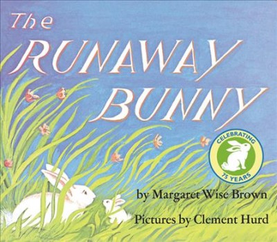 The runaway bunny / Margaret Wise Brown ; illustrated by Clement Hurd.