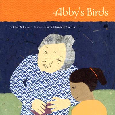 Abby's birds / Ellen Schwartz ; illustrated by Sima Elizabeth Shefrin.