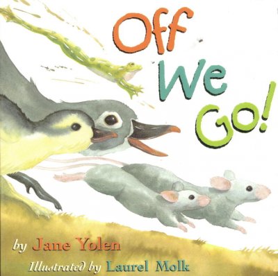 Off we go! [board book] Jane Yolen; Laurel Molk (ill.)