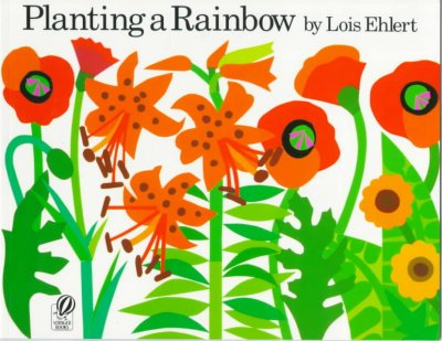 Planting a rainbow / Lois Ehlert.