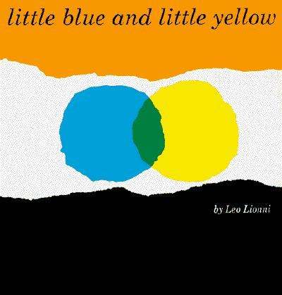 Little Blue and Little Yellow :  a story for Pippa and Ann and other children / Leo Lionni.