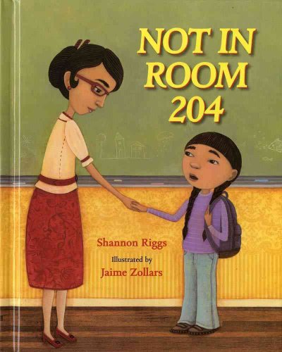 Not in Room 204 / Shannon Riggs ; Jaime Zollars (ill.)