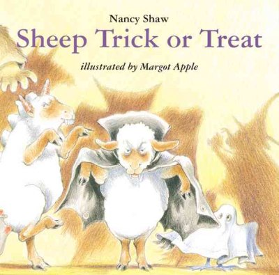 Sheep trick or treat / Nancy Shaw ; illustrated by Margot Apple.