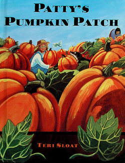 Patty's pumpkin patch / Teri Sloat.