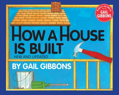 How a house is built / Gail Gibbons.
