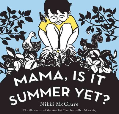 Mama, is it summer yet? Nikki McClure 