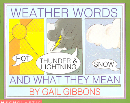 Weather words and what they mean / Gail Gibbons.