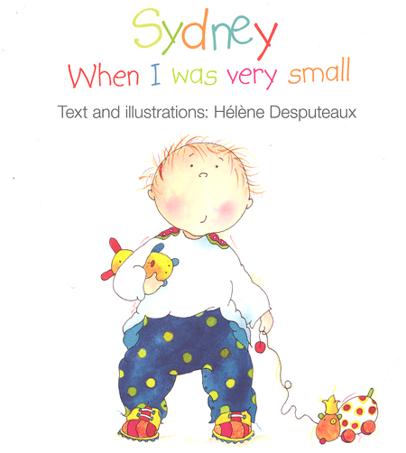 Sydney when I was very small [board book] Helene Desputeaux