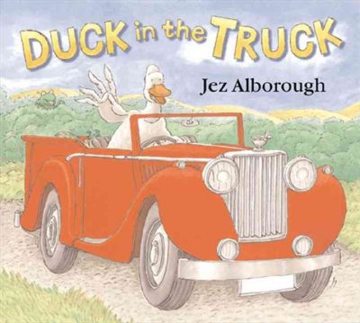 Duck in the truck [board book] Jez Alborough