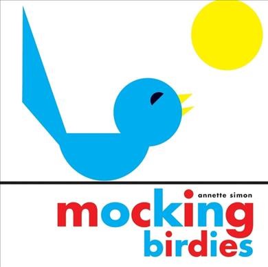 Mocking birdies / Annette Simon.