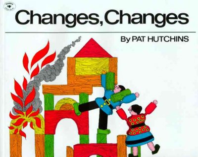 Changes, changes / Pat Hutchins.