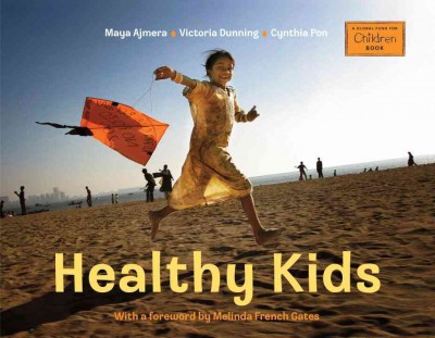 Healthy kids Maya Ajmera, Victoria Dunning, Cynthia Pon