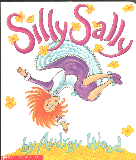 Silly Sally [board book] Audrey Wood