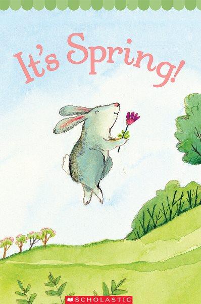 It's spring [board book] / Samantha Berger and Pamela Chanko ; illustrated by Melissa Sweet.