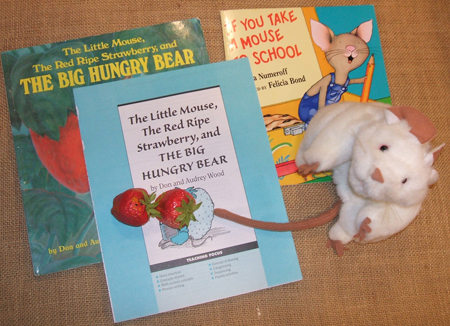 The little mouse, the red ripe strawberry, and the big hungry bear [story kit] / based on the book by Don and Audrey Wood.