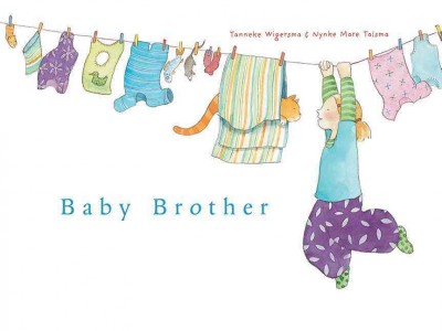 Baby brother / Tanneke Wigersma ; illustrated by Nynke Mare Talsma.