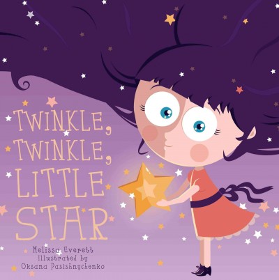 Twinkle, twinkle, little star [board book] Melissa Everett; Oksana Pasishnychenko (ill.)
