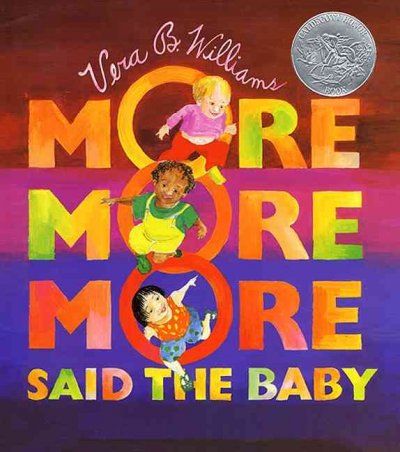 More, more, more, said the baby :  3 love stories [board book] / Vera B. Williams.
