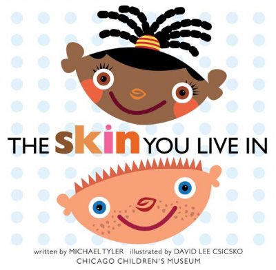 The skin you live in / Michael Tyler ; illustrated by David Lee Csicsko.