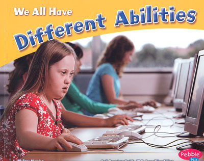 We all have different abilities / Melissa Higgins.