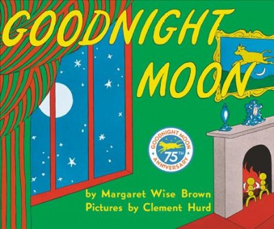 Goodnight moon / Margaret Wise Brown ; illustrated by Clement Hurd.