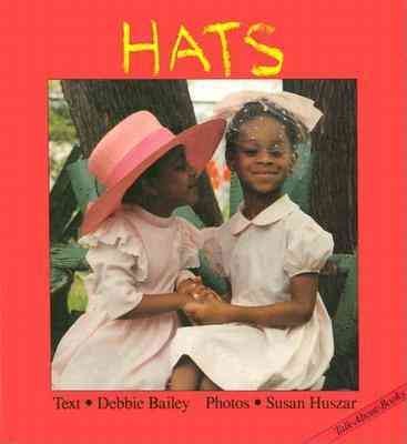 Hats [board book] Debbie Bailey; Susan Huszar (photo.)