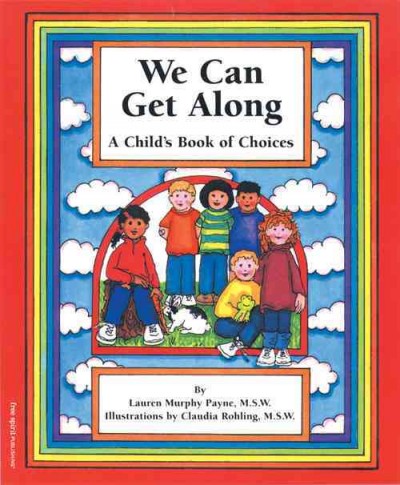 We can get along : a child's book of choices Lauren Murphy Payne; Claudia Rohling (ill.)