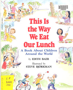 This is the way we eat our lunch : a book about children around the world / Edith Baer