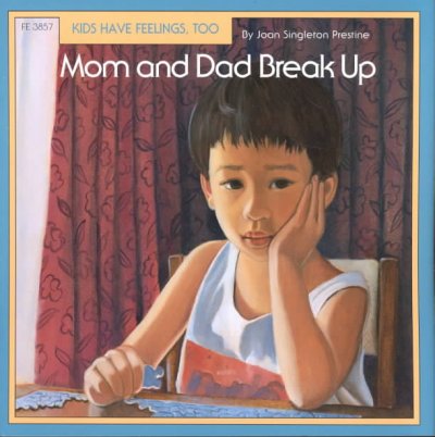 Mom and Dad break up / Joan Singleton Prestine ; illustrated by Virginia Kylberg.