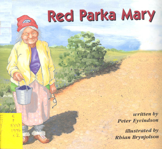 Red Parka Mary / Peter Eyvindson ; illustrated by Rhian Brynjolson.